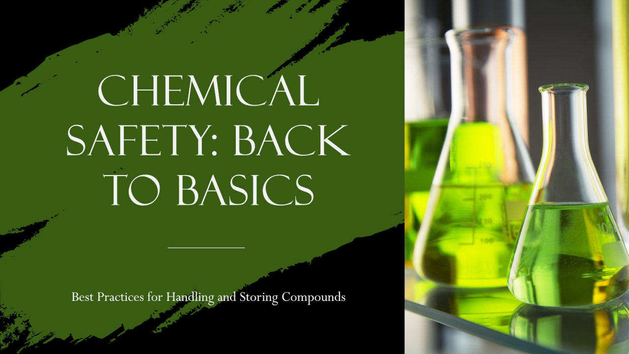 Back to Basics: Best Practices for Handling and Storing Chemical Compounds Safely